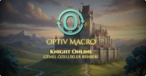 Knight Online için Optiv Macro genel özellikler rehberi - Oto pot, envanter yönetimi ve temel otomasyon ayarları.