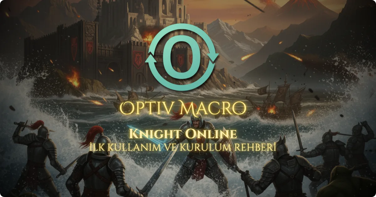 Knight Online Macro Kurulum Rehberi (Optiv Macro)